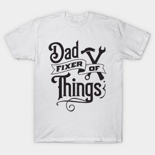 Dad fixer of things T-Shirt